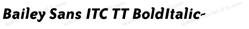 Bailey Sans ITC TT BoldItalic字体转换